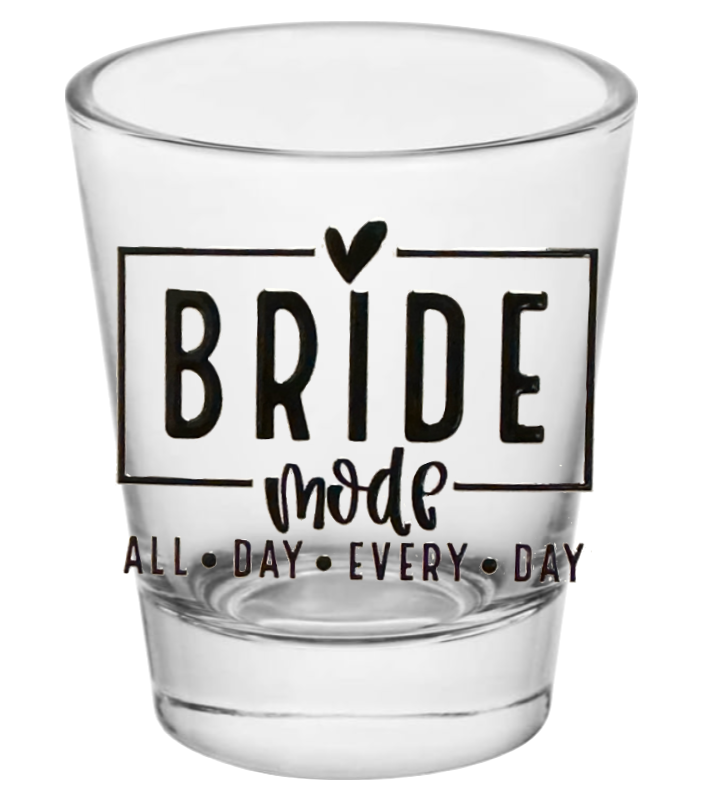 Bride Mode - Shot Glass