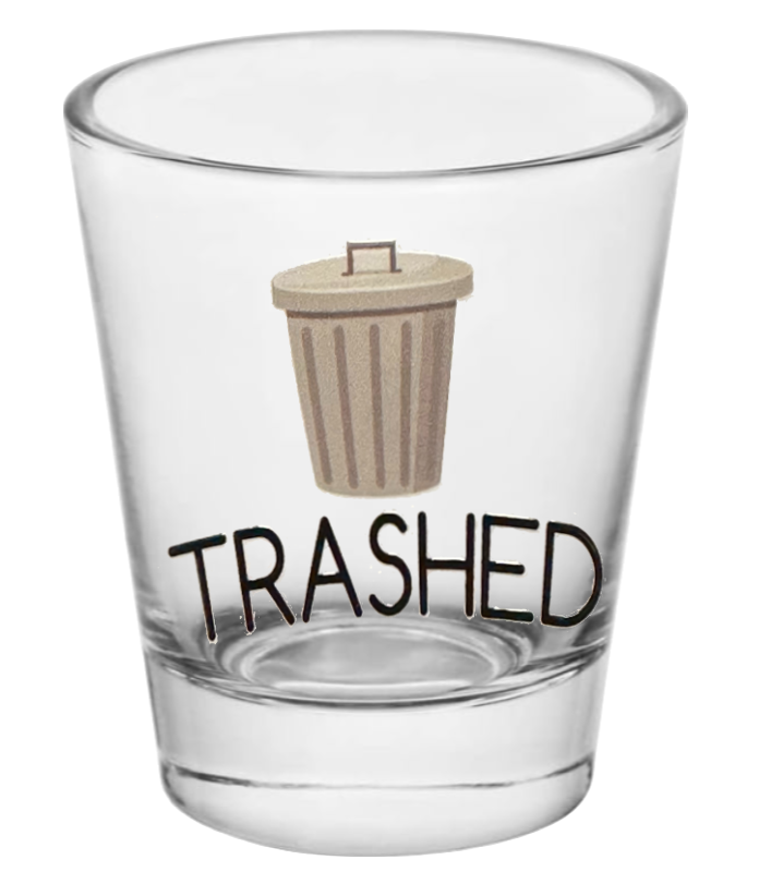 Trashed - Shot Glass